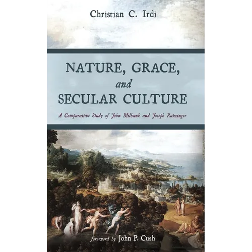 Nature, Grace, and Secular Culture: A Comparative Study of John Milbank and Joseph Ratzinger