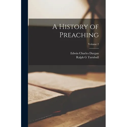 A History of Preaching; Volume 2