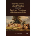The Vancouver Island Treaties and the Evolving Principles of Indigenous Title