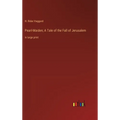 Pearl-Maiden; A Tale of the Fall of Jerusalem: in large print