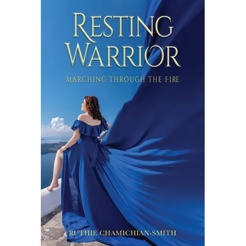 Resting Warrior: Marching Through the Fire