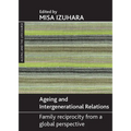Ageing and Intergenerational Relations: Family Reciprocity from a Global Perspective