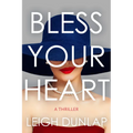 Bless Your Heart: A Thriller