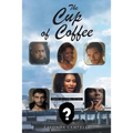 The Cup of Coffee: What is a Girl to do?