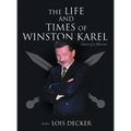 The Life and Times of Winston Karel: Heart of a Warrior