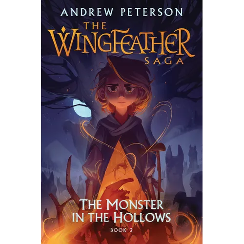 The Monster in the Hollows: The Wingfeather Saga Book 3