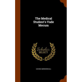 The Medical Student's Vade Mecum