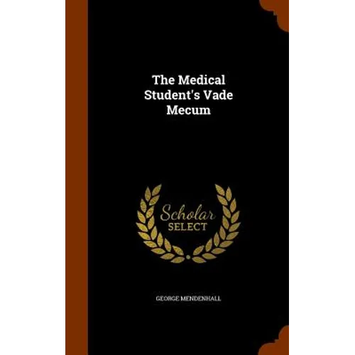 The Medical Student's Vade Mecum