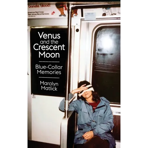 Venus and the Crescent Moon: Blue-Collar Memories