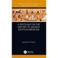 A Spotlight on the History of Ancient Egyptian Medicine