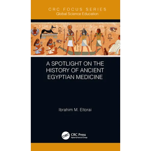 A Spotlight on the History of Ancient Egyptian Medicine