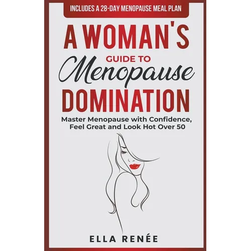 A Woman's Guide to Menopause Domination