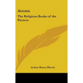 Avesta: The Religious Books of the Parsees