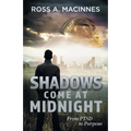 Shadows Come At Midnight: From PTSD to Purpose