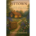 Pittown: A Spiritual Fiction Series