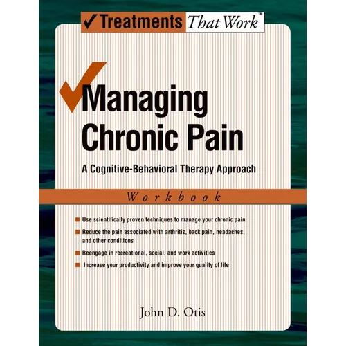 Managing Chronic Pain: A Cognitive-Behavioral Therapy Approachworkbook
