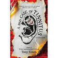 A Bad Case of Tinnitus