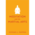Meditation and the Martial Arts