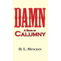 Damn! a Book of Calumny