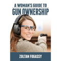 A Woman's Guide to Gun Ownership