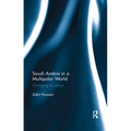 Saudi Arabia in a Multipolar World: Changing dynamics