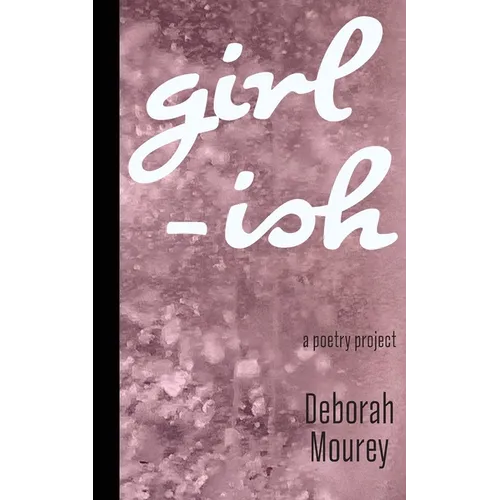 Girl-ISH: a poetry project