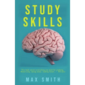 Study Skills: How to Prepare for Exams, Term Papers, and Essays