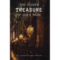The Hidden Treasure of the Holy Mass