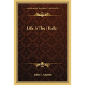Life Is The Healer