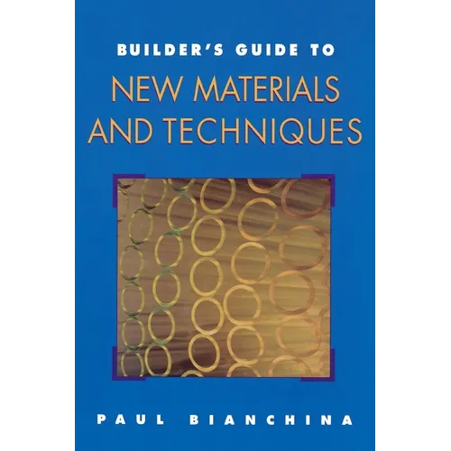Builder's Guide to New Materials and Techniques