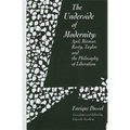 The Underside of Modernity: Apel, Ricoeur, Rorty, Taylor, & the Philosophy of Liberation