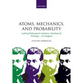 Atoms, Mechanics, and Probability: Ludwig Boltzmann's Statistico-Mechanical Writings - An Exegesis