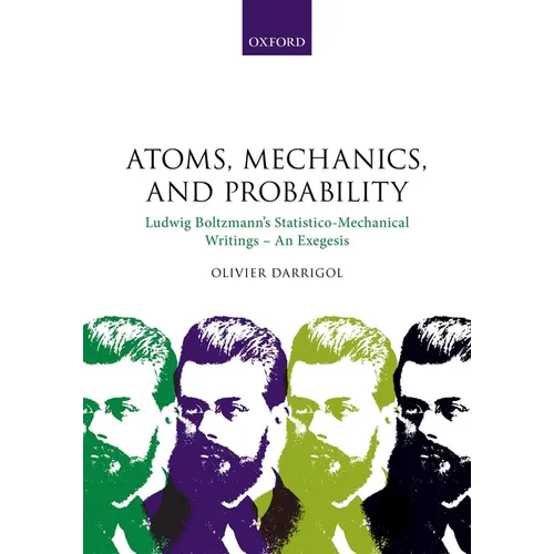 Atoms, Mechanics, and Probability: Ludwig Boltzmann's Statistico-Mechanical Writings - An Exegesis