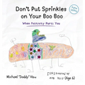 Don't Put Sprinkles on Your Boo Boo: When Positivity Hurts You