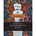 Cien años de identidad: Introducción a la literatura latinoamericana del siglo XX