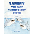 Sammy the Sand Shark's Lost Teeth: Amelia Island Animal Adventures Book 1