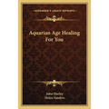 Aquarian Age Healing For You
