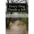 Every Dog Needs a Job: The Adventures of Leroy Brown Continue Through Chloe Brown's Perpective