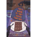 This Book Is Not Good for You