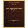 In Darkest England And The Way Out