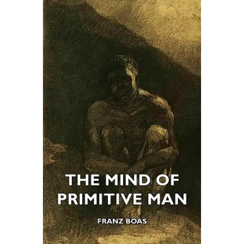 The Mind of Primitive Man