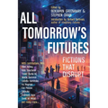All Tomorrow's Futures: Fictions That Disrupt