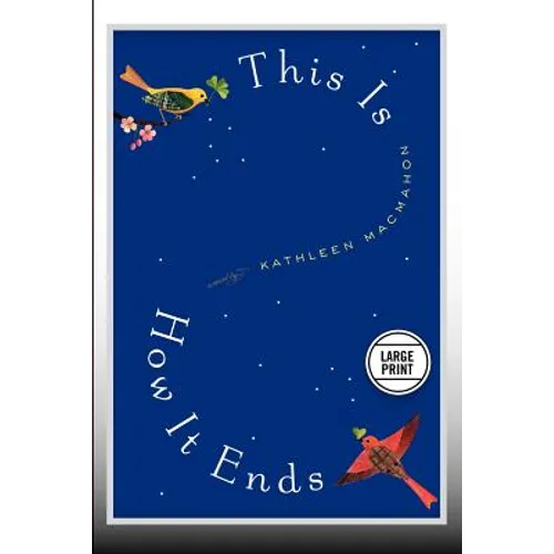 This Is How It Ends: A Novel (Large Print Edition)