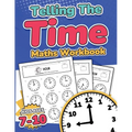 Telling the Time Maths Workbook Kids Ages 7-10 110 Timed Test Drills with Answers Hour, Half Hour, Quarter Hour, Five Minutes, Minutes Questions Grade