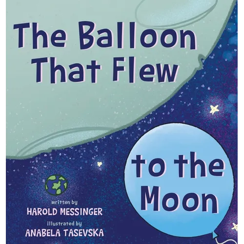The Balloon That Flew to the Moon