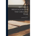 My Daily Meditation for the Circling Year