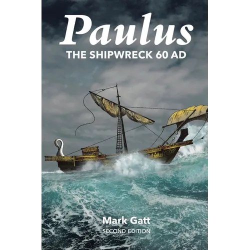 Paulus: The Shipwreck AD 60: Second Edition
