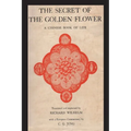 The Secret of the Golden Flower: A Chinese Book of Life