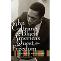 John Coltrane and Black America's Quest for Freedom: Spirituality and the Music