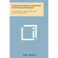 Transactional Analysis in Psychotherapy: A Systematic Individual and Social Psychiatry